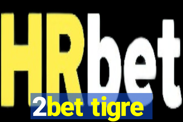 2bet tigre